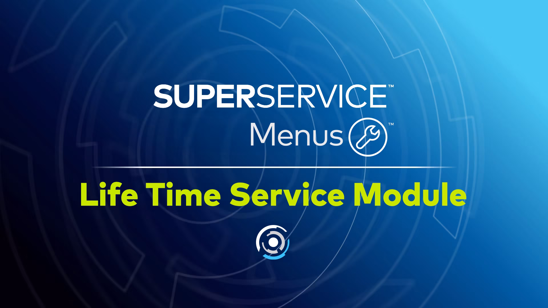 Superservice Menus - Lifetime Service Module